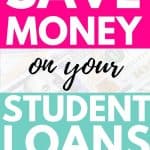 How to Save Money on Your Student Loans