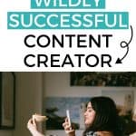 How to Become a Wildly Successful Content Creator