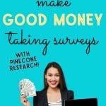 Make Good Money from Surveys with Pinecone Research