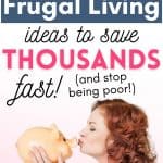 Frugal Living Save Thousands