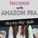 How To Make Money On Amazon FBA (6-Figures Or More!)