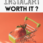 Is Instacart Worth It