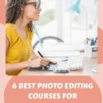 6 Best Photo Editing Courses for Photographers and Photo Editors