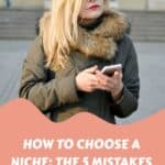 How To Choose A Niche: The 5 Mistakes You Need To Avoid