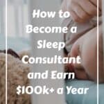 How to Become a Sleep Consultant and Earn $100k+ a Year
