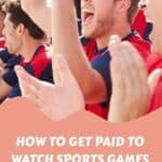 How to Get Paid to Watch Sports Games Online and In Person