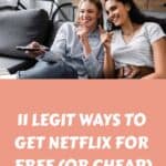 11 Legit Ways to Get Netflix for Free (or Cheap)