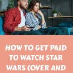 How to Get Paid to Watch Star Wars (Over and Over)